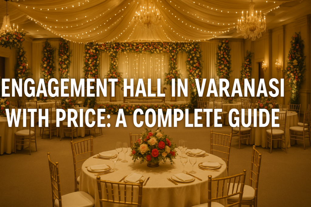 Engagement Hall in Varanasi with price